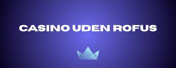 Udenlandske Casinoer Uden Rufus – Find Dit Ideelle Spil Udenlandske Casinoer Uden Rufus – Find Dit Ideelle Spil